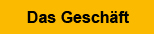 Das Gesch&auml;ft